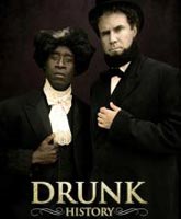 Смотреть Онлайн Пьяная история / Drunk History [2013]